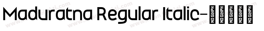 Maduratna Regular Italic字体转换